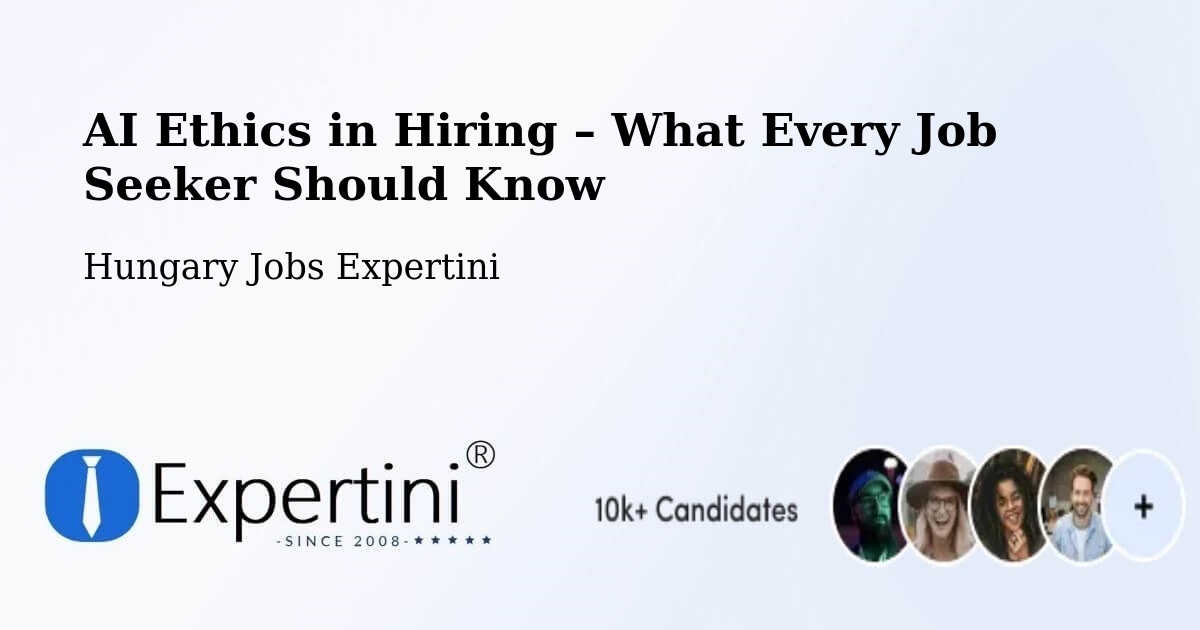 AI Ethics in Recruitment & Hiring – Pellérd - Pellérd, Hungary Jobs Expertini