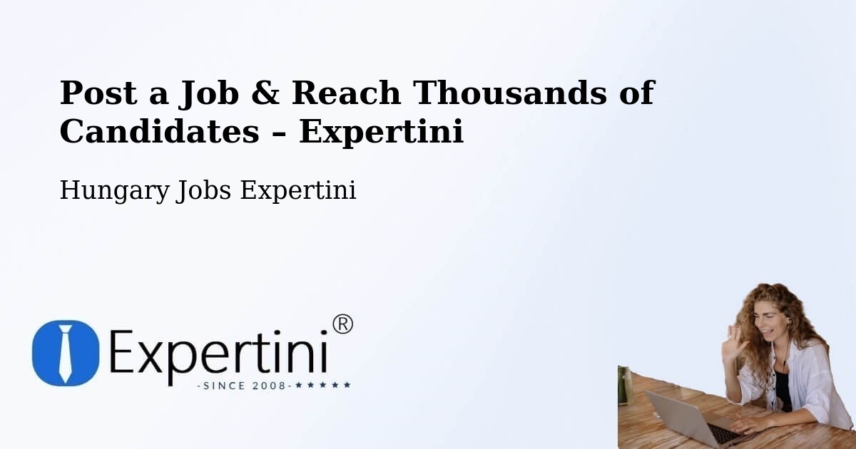 Post a Job in Pellérd – Hire the Right Talent - Pellérd, Hungary Jobs Expertini