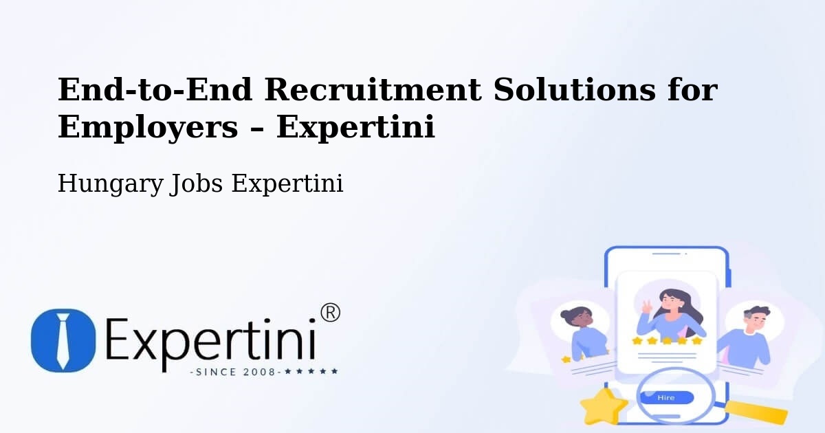 Recruitment Solutions for Employers – Pellérd - Pellérd, Hungary Jobs Expertini