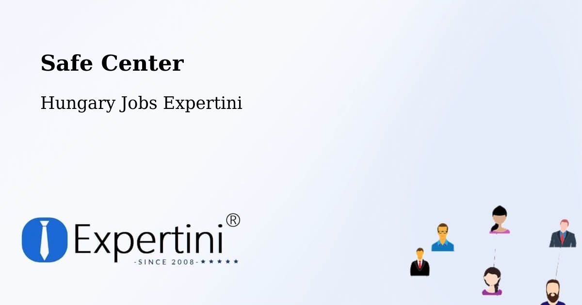Safety Center – Pellérd - Hungary Jobs Expertini